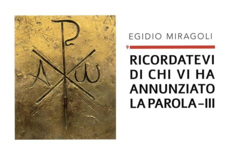 09 – RICORDATEVI DI CHI HA ANNUNZIATO LA PAROLA – III